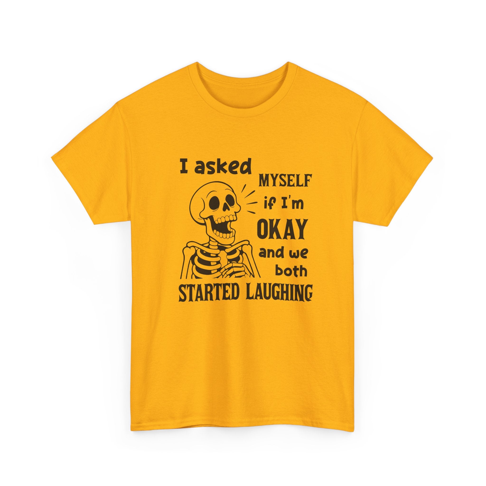 Funny Skeleton Graphic Tee - I Asked Myself If Im Okay Unisex T-Shirt