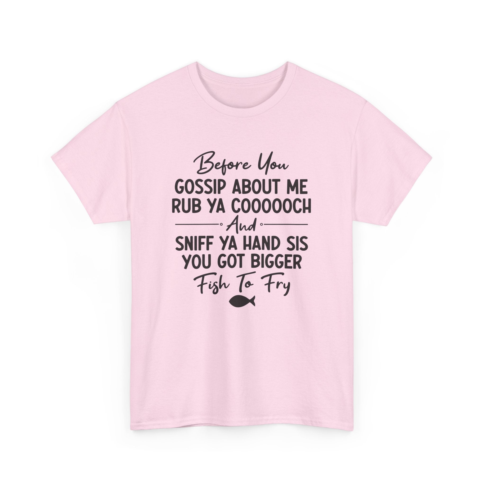 Funny Savage Quote Tee - Before You Gossip About Me Unisex T-Shirt