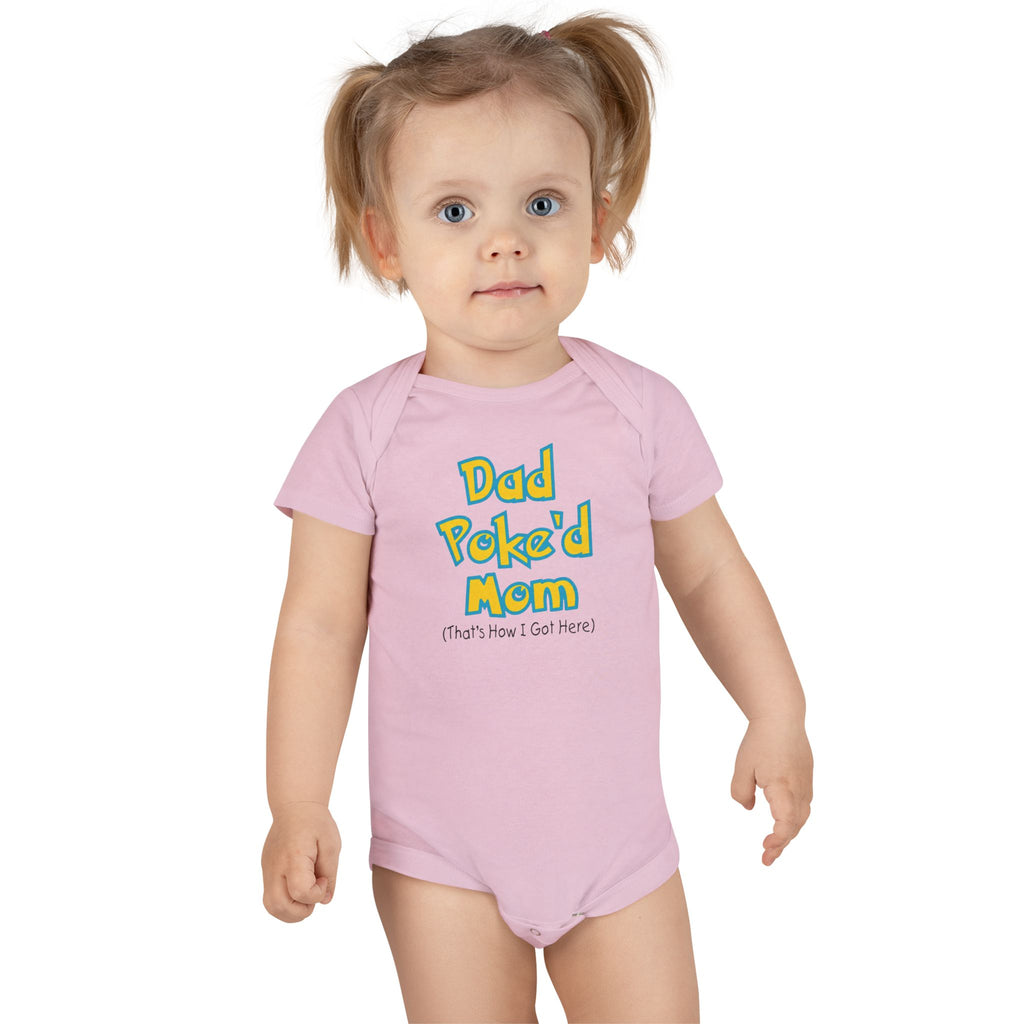 Funny Baby Onesie - Dad Poked Mom Thats How I Got Here Bodysuit | Hilarious Infant Clothes
