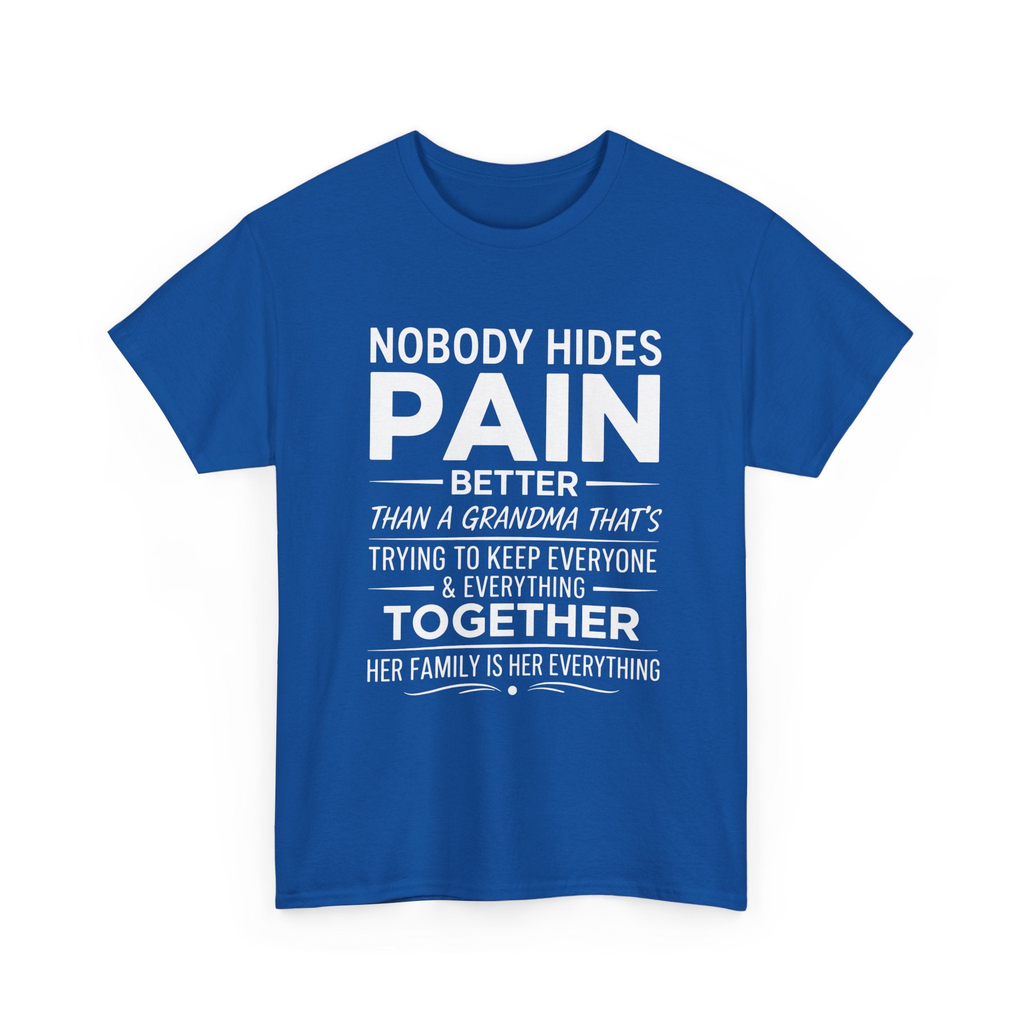 Grandma Family Graphic Tee - Nobody Hides Pain Better Unisex T-Shirt