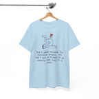 Funny Sarcastic Quote Tee - Cant Put A Flower In An Asshole Unisex T-Shirt