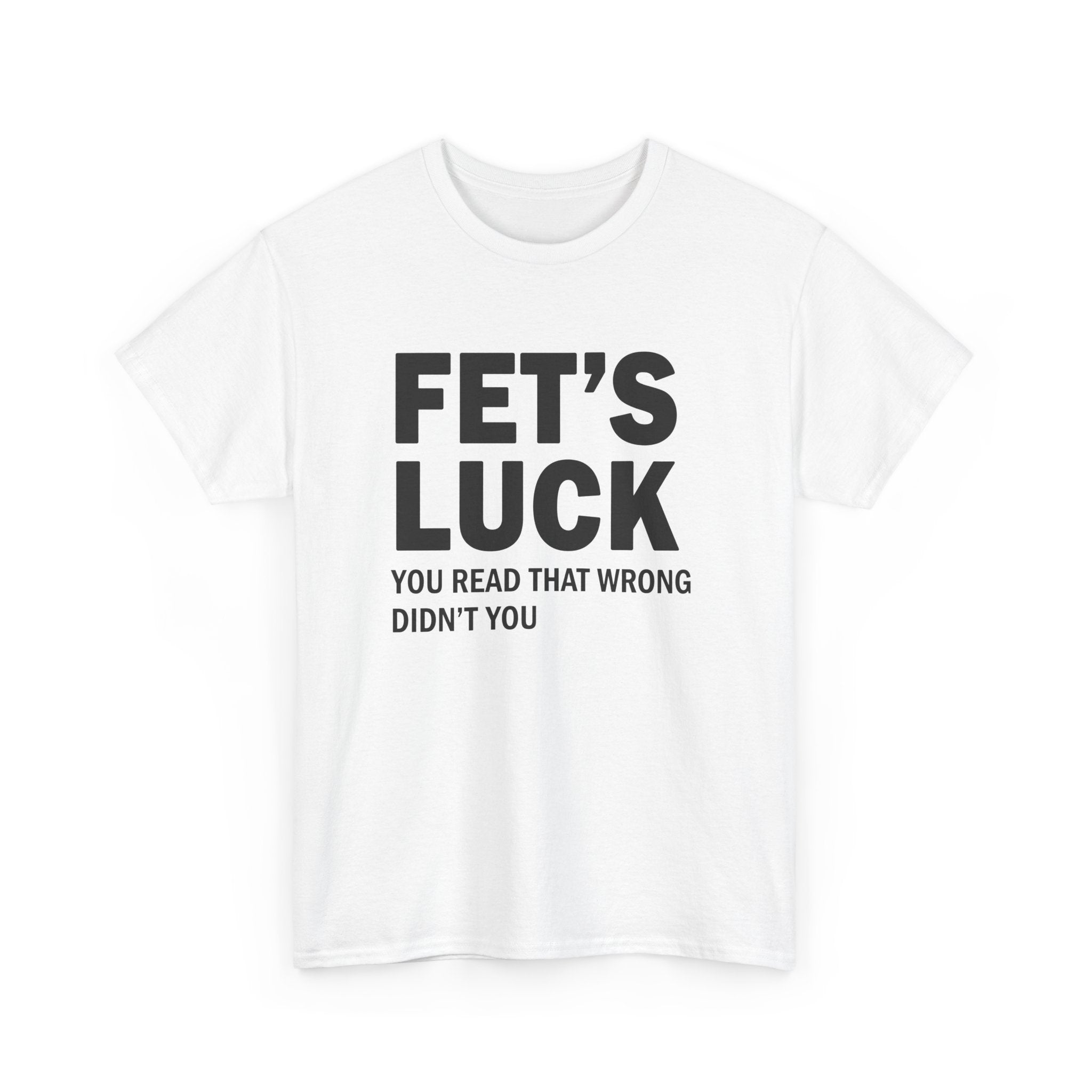 Funny Mind Trick Graphic Tee - Fets Luck You Read That Wrong Unisex T-Shirt