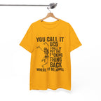 Funny Skeleton Graphic Tee - You Call It OCD Unisex Sarcastic T-Shirt