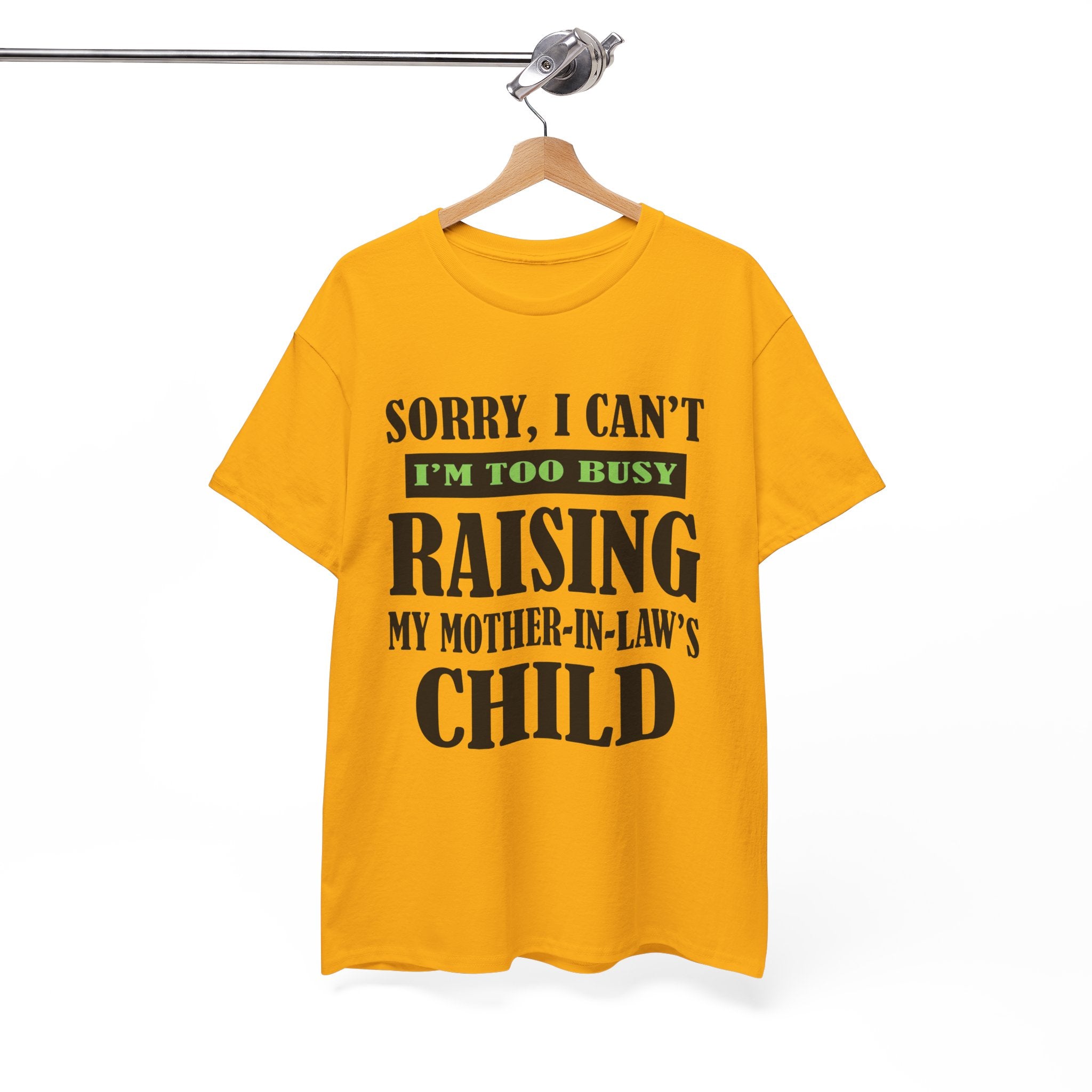 Funny Wife Graphic Tee - Too Busy Raising My Mother-In-Laws Child Unisex T-Shirt