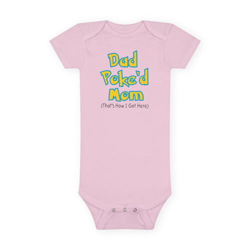 Funny Baby Onesie - Dad Poked Mom Thats How I Got Here Bodysuit | Hilarious Infant Clothes