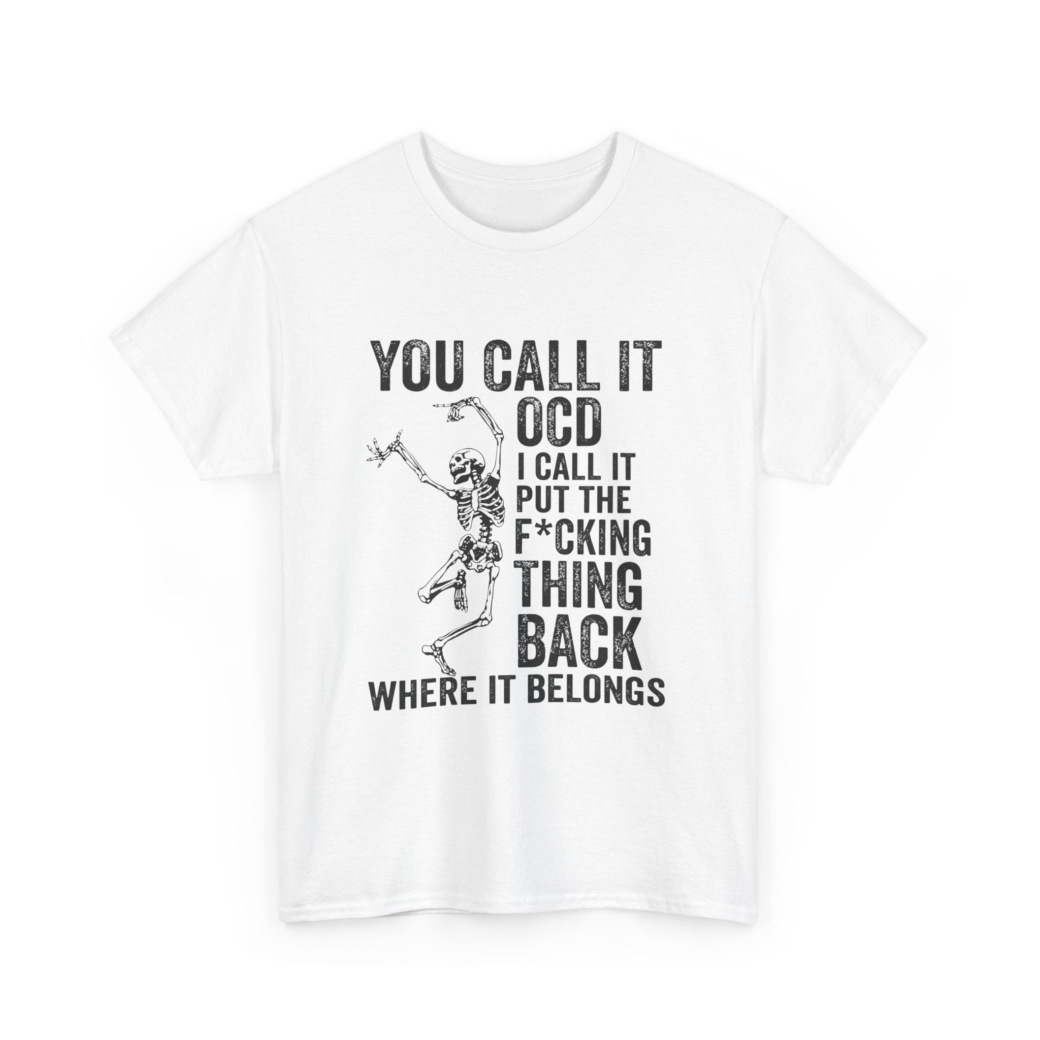Funny Skeleton Graphic Tee - You Call It OCD Unisex Sarcastic T-Shirt