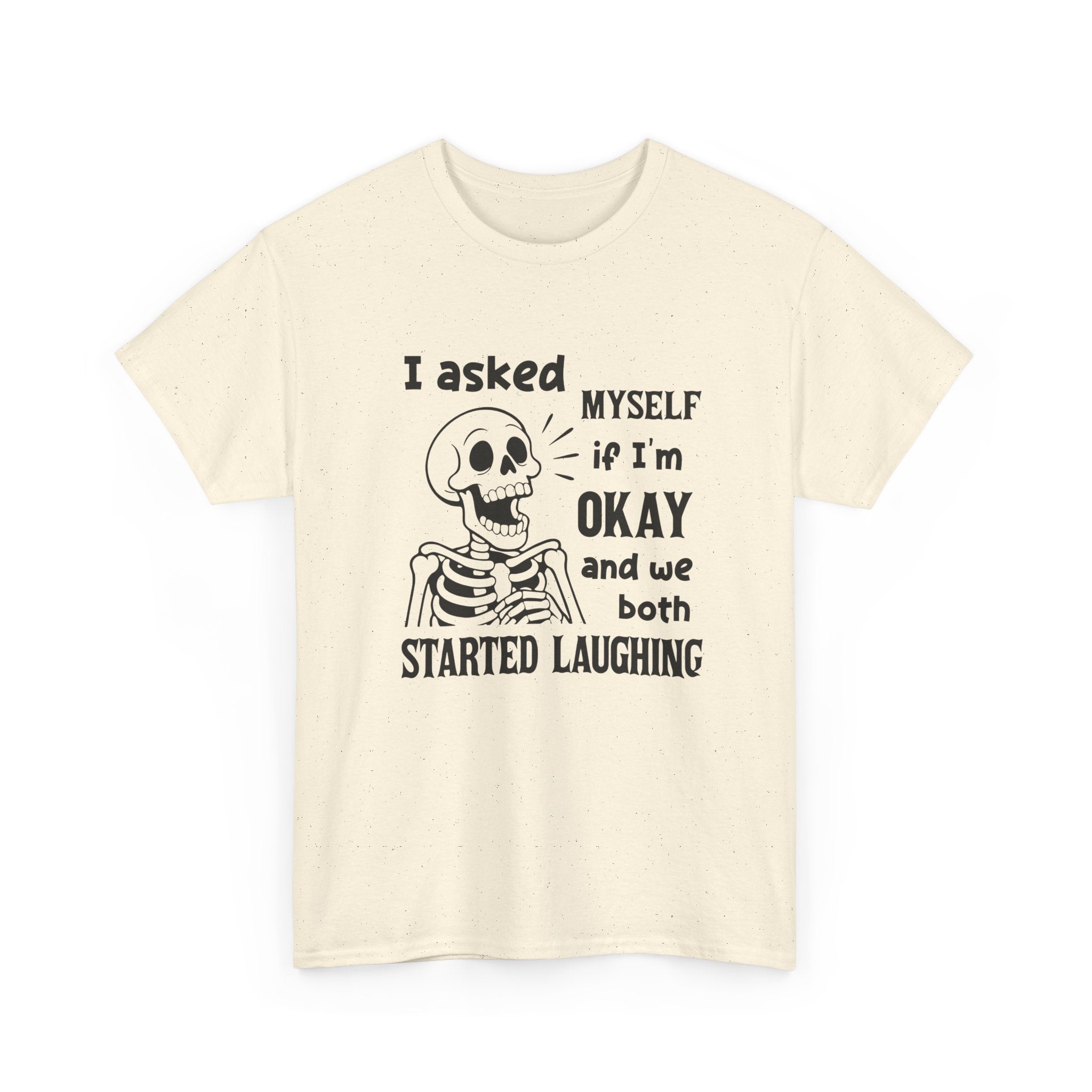 Funny Skeleton Graphic Tee - I Asked Myself If Im Okay Unisex T-Shirt