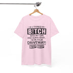Funny Sarcastic Tee - I Typed Bitch Into My GPS Unisex T-Shirt | Petty Best Friend Shirt