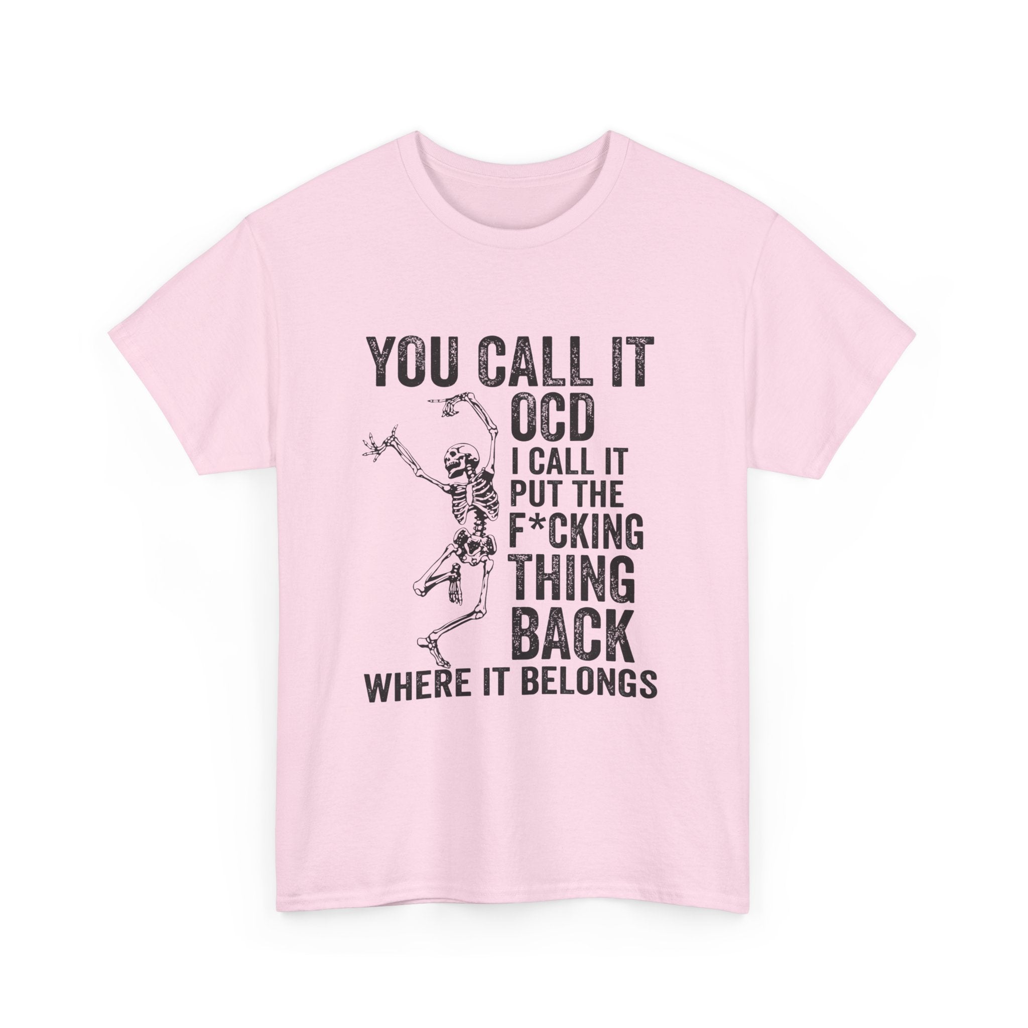 Funny Skeleton Graphic Tee - You Call It OCD Unisex Sarcastic T-Shirt