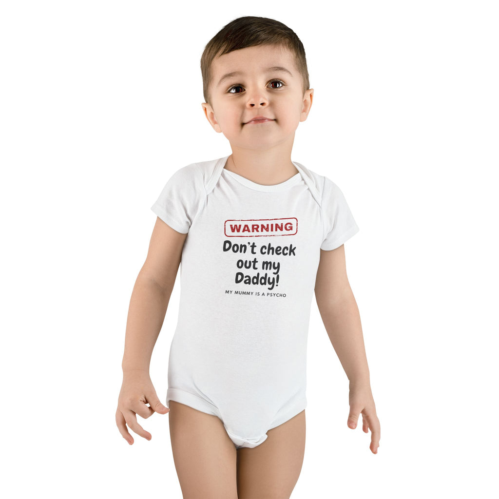 Funny Baby Onesie - Warning Dont Check Out My Daddy My Mummy Is A Psycho Bodysuit
