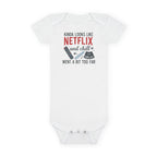 Funny Baby Onesie - Netflix And Chill Went Too Far Bodysuit | Hilarious Infant Clothes