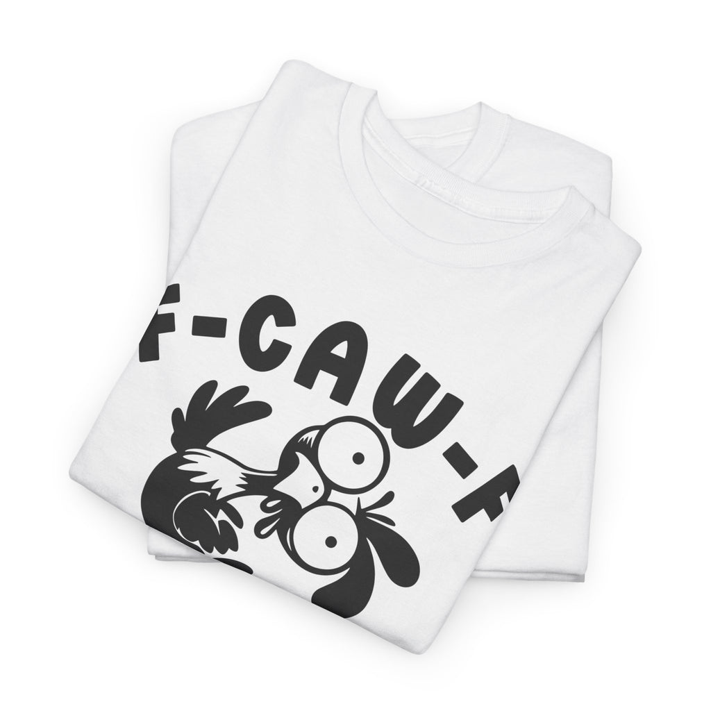 Funny Bird Graphic Tee - F-CAW-F Peckerhead Unisex T-Shirt | Sarcastic Crow Pun Shirt