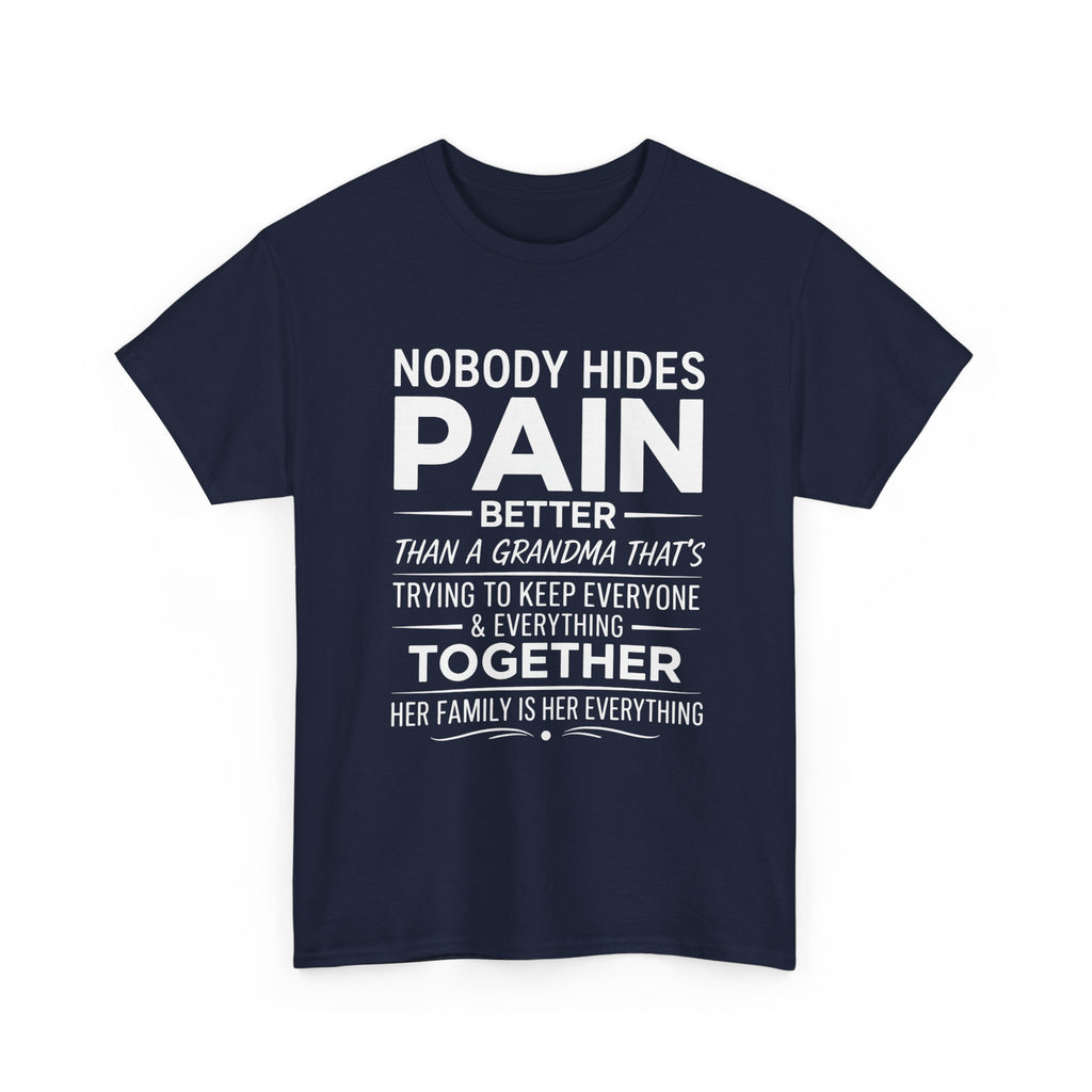 Grandma Family Graphic Tee - Nobody Hides Pain Better Unisex T-Shirt