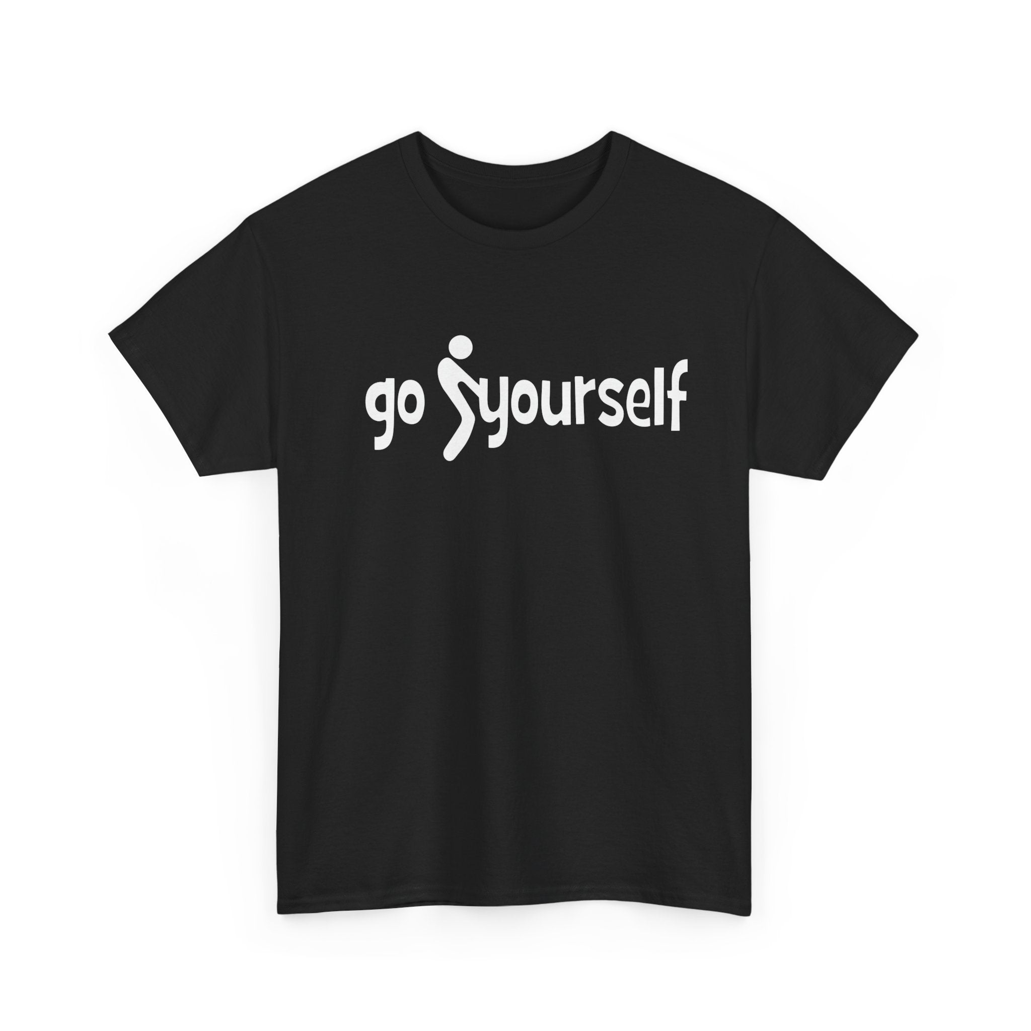 Edgy Sarcastic Graphic Tee - Go F Yourself Unisex T-Shirt | Blunt Slogan Shirt
