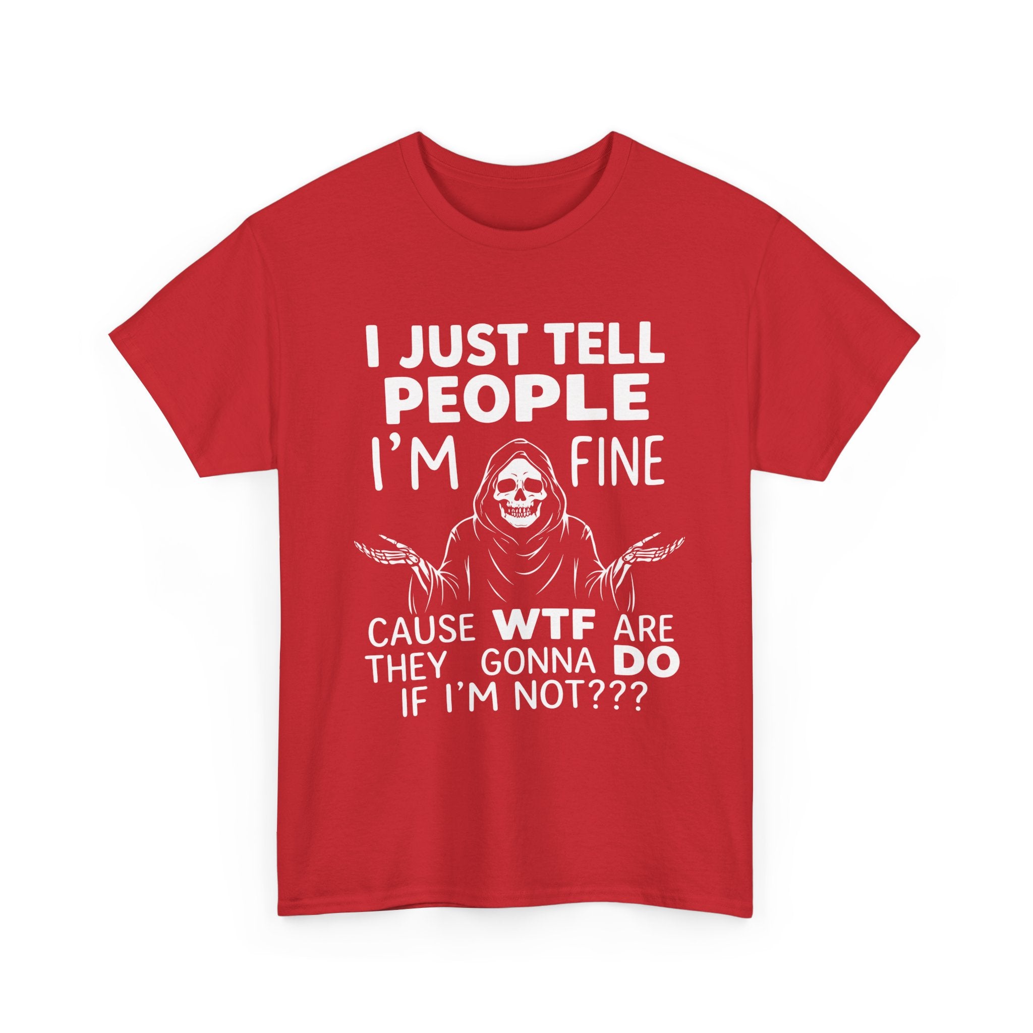 Skull Grim Reaper "I Just Tell People I’m Fine" Graphic Tee