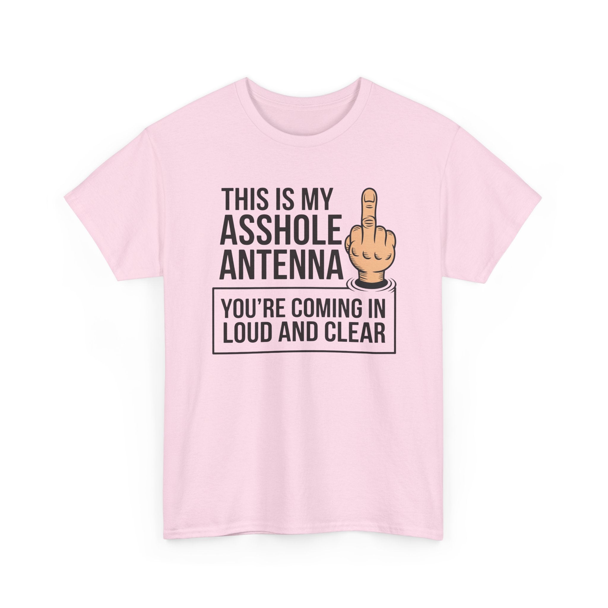 Funny Sarcastic Tee - This Is My Asshole Antenna Unisex T-Shirt | Edgy Graphic Shirt