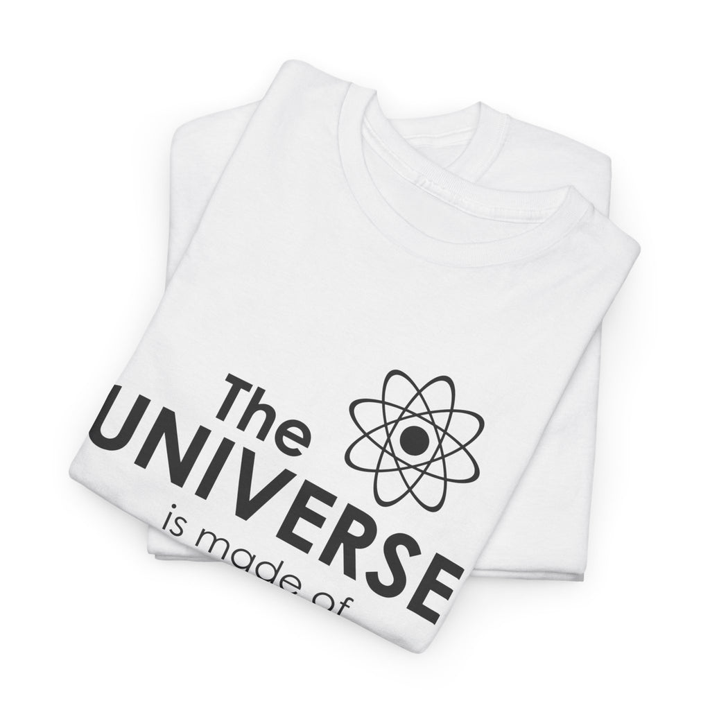 Funny Science Graphic Tee - The Universe Is Made Of Morons Unisex T-Shirt