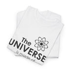 Funny Science Graphic Tee - The Universe Is Made Of Morons Unisex T-Shirt
