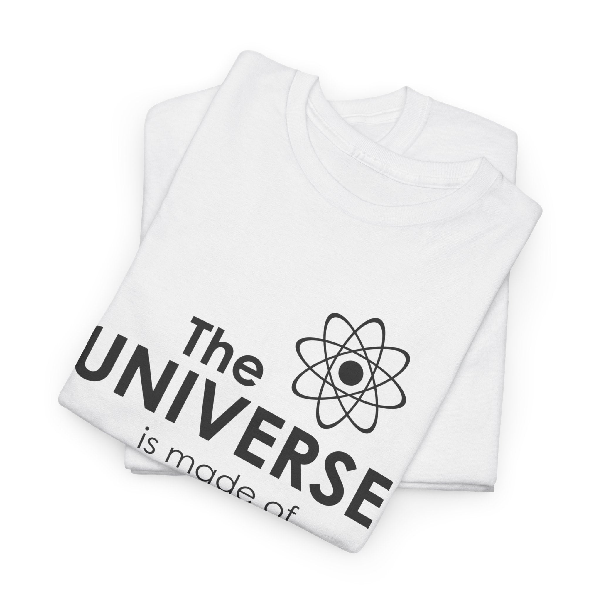 Funny Science Graphic Tee - The Universe Is Made Of Morons Unisex T-Shirt