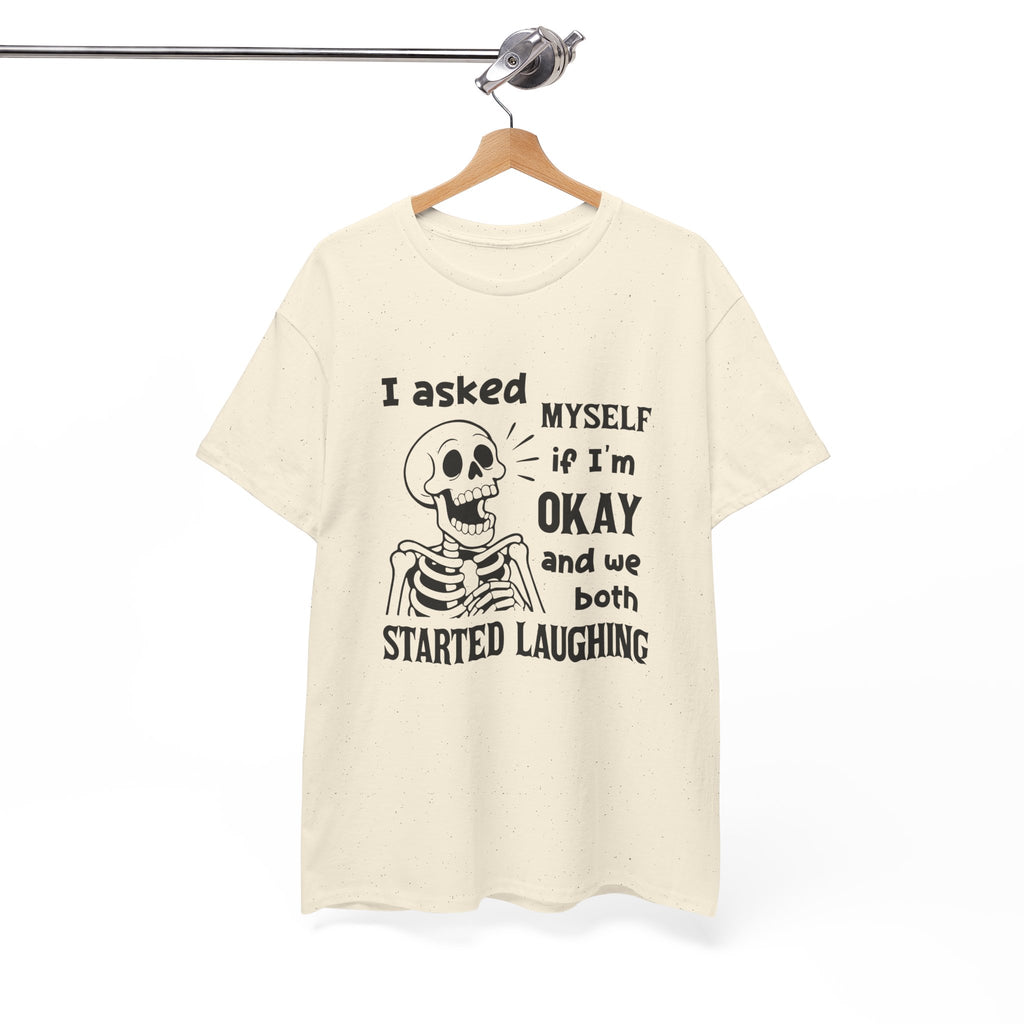 Funny Skeleton Graphic Tee - I Asked Myself If Im Okay Unisex T-Shirt