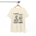 Funny Skeleton Graphic Tee - I Asked Myself If Im Okay Unisex T-Shirt