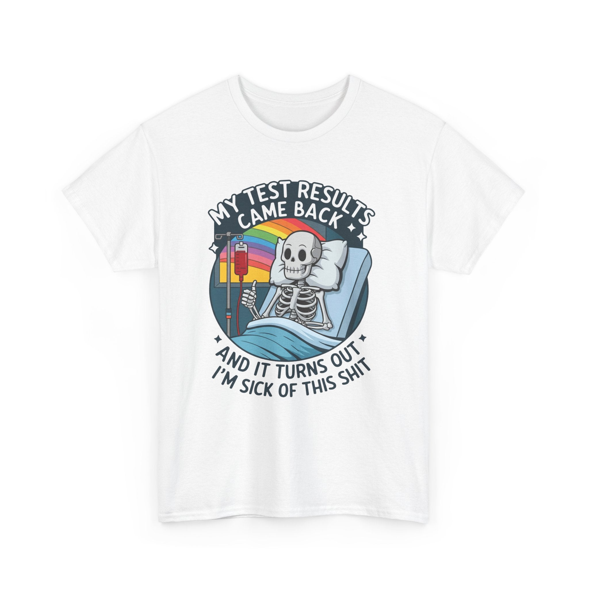 Funny Skeleton Graphic Tee - My Test Results Came Back Unisex T-Shirt