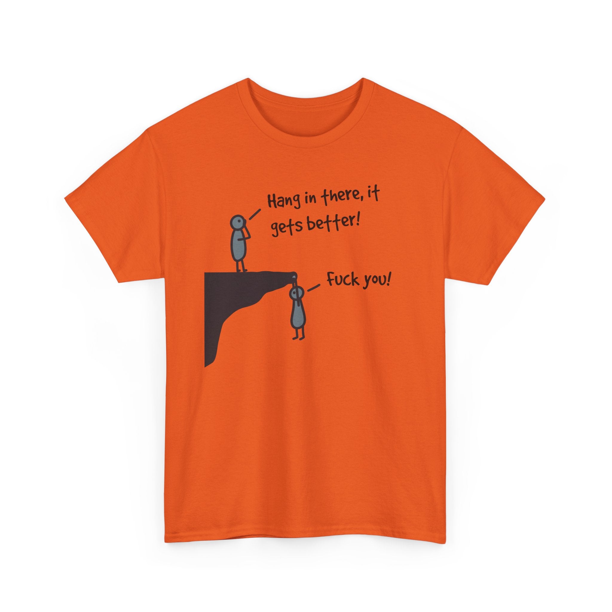 Ironic Motivational Tee - Hang In There It Gets Better Stickman Unisex T-Shirt