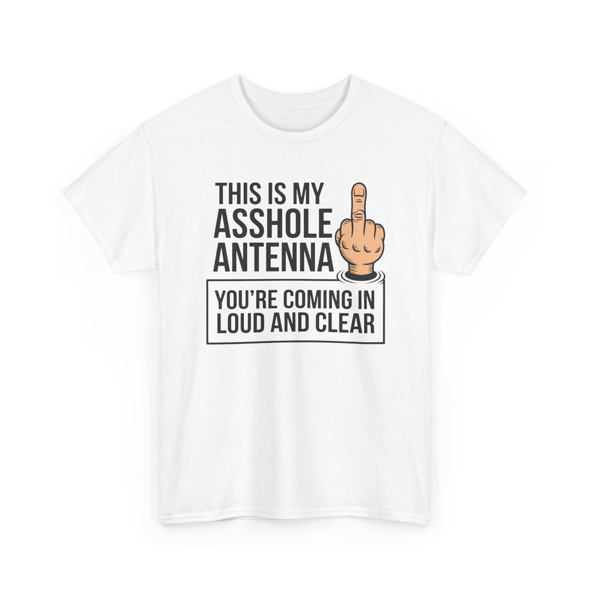 Funny Sarcastic Tee - This Is My Asshole Antenna Unisex T-Shirt | Edgy Graphic Shirt