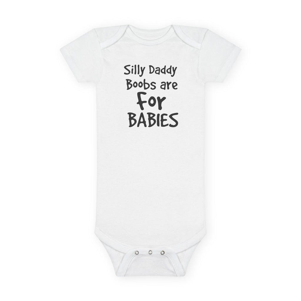 Funny Baby Onesie - Silly Daddy Boobs Are For Babies Bodysuit | Cheeky Infant Clothes