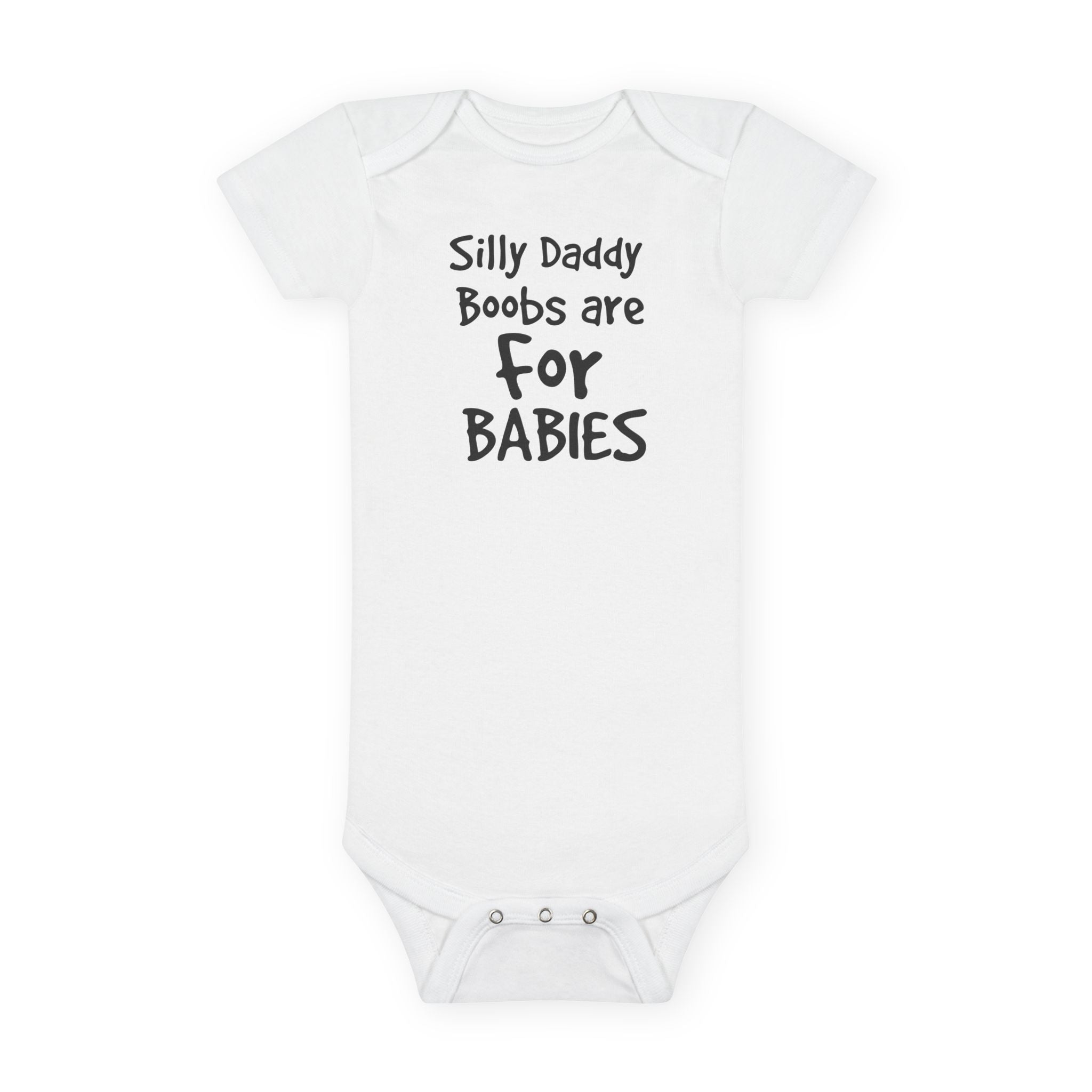 Funny Baby Onesie - Silly Daddy Boobs Are For Babies Bodysuit | Cheeky Infant Clothes