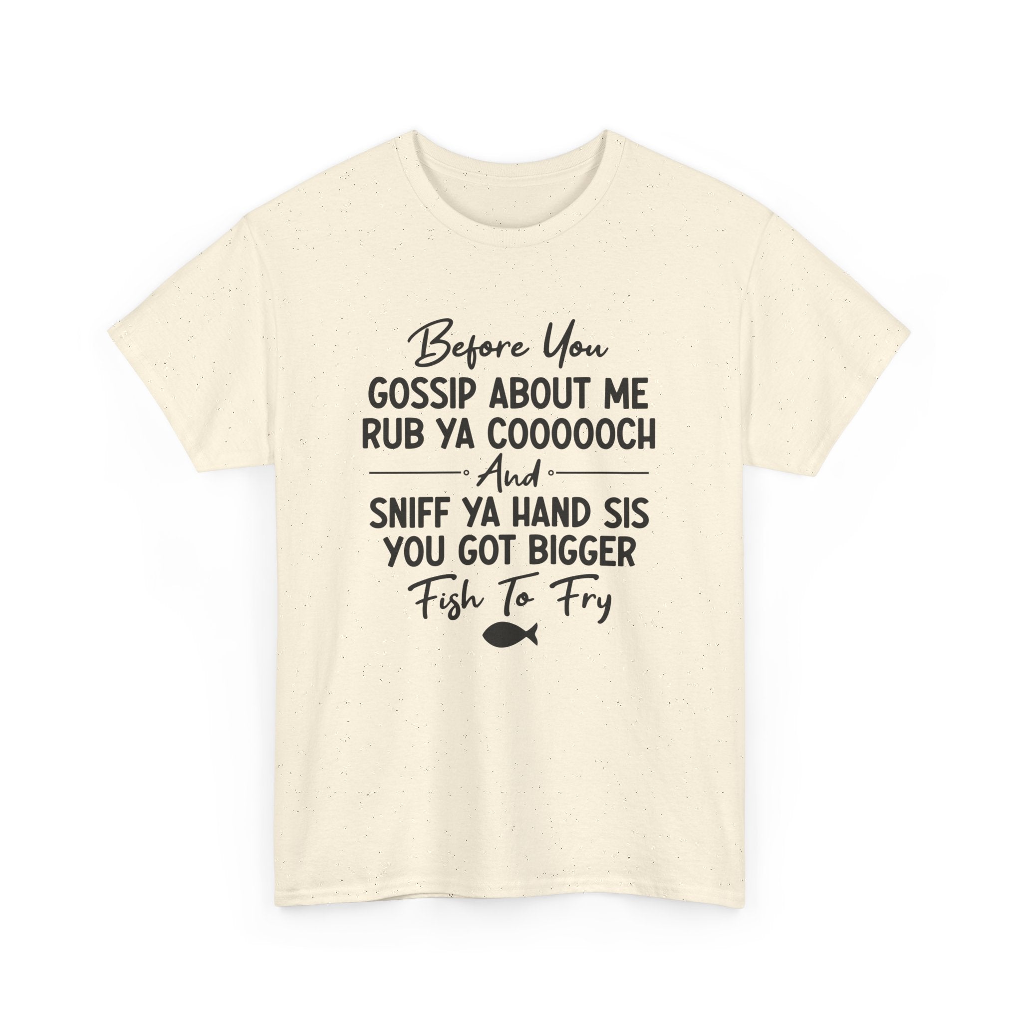 Funny Savage Quote Tee - Before You Gossip About Me Unisex T-Shirt