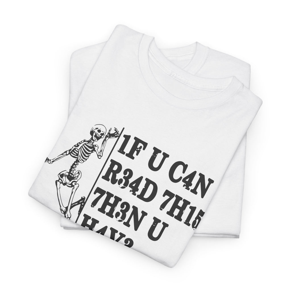 Funny Skeleton Graphic Tee - If You Can Read This Unisex T-Shirt | Edgy Dark Humor Shirt