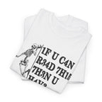 Funny Skeleton Graphic Tee - If You Can Read This Unisex T-Shirt | Edgy Dark Humor Shirt