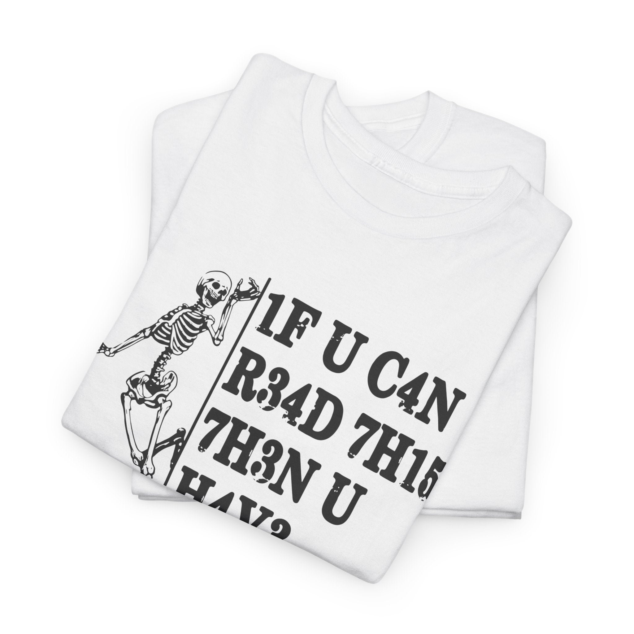 Funny Skeleton Graphic Tee - If You Can Read This Unisex T-Shirt | Edgy Dark Humor Shirt