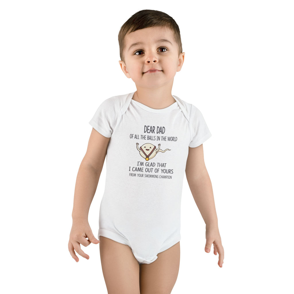 Funny Baby Onesie - Dear Dad Of All The Balls Im Glad I Came Out Of Yours Bodysuit