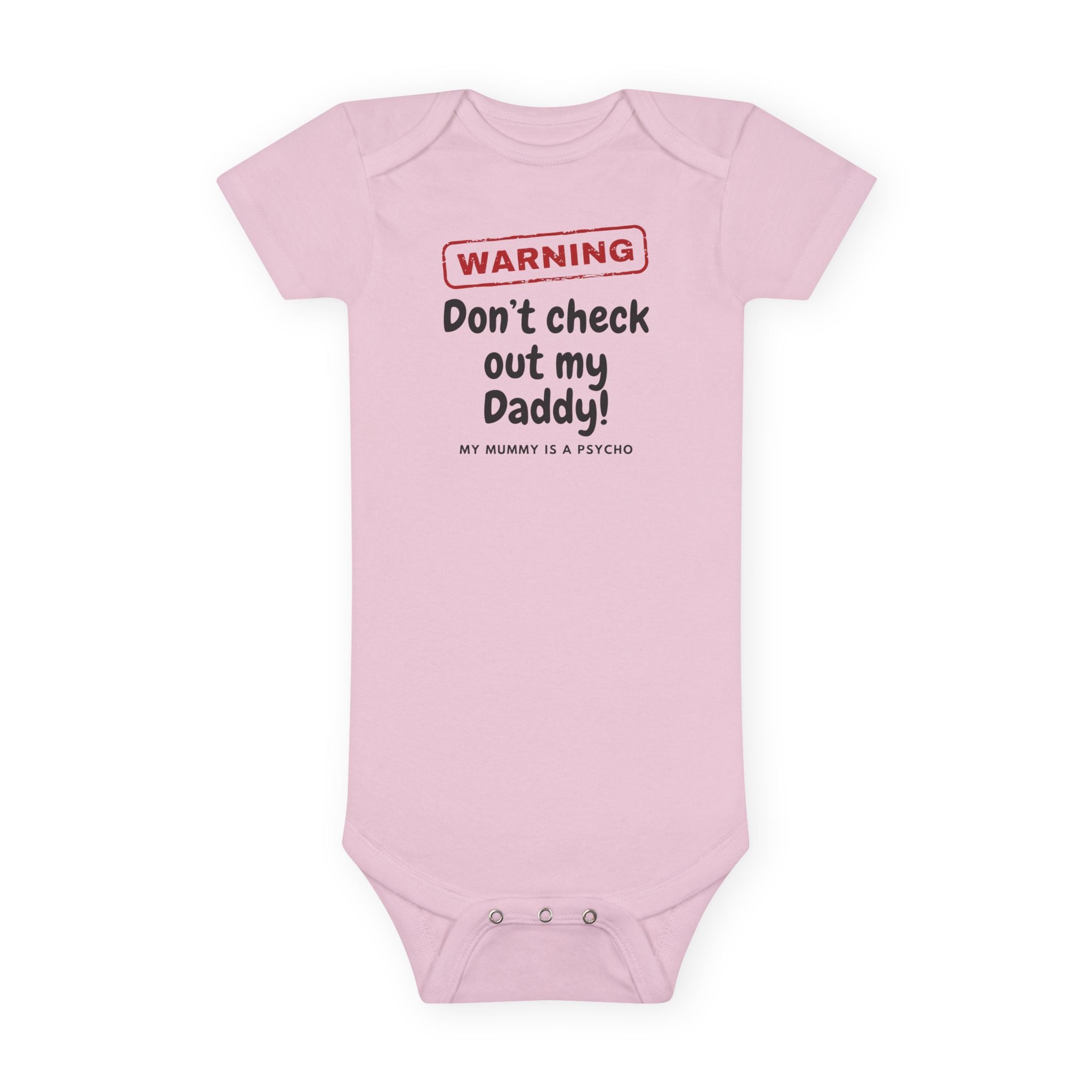 Funny Baby Onesie - Warning Dont Check Out My Daddy My Mummy Is A Psycho Bodysuit