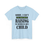 Funny Wife Graphic Tee - Too Busy Raising My Mother-In-Laws Child Unisex T-Shirt