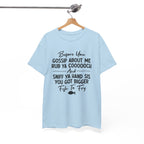 Funny Savage Quote Tee - Before You Gossip About Me Unisex T-Shirt