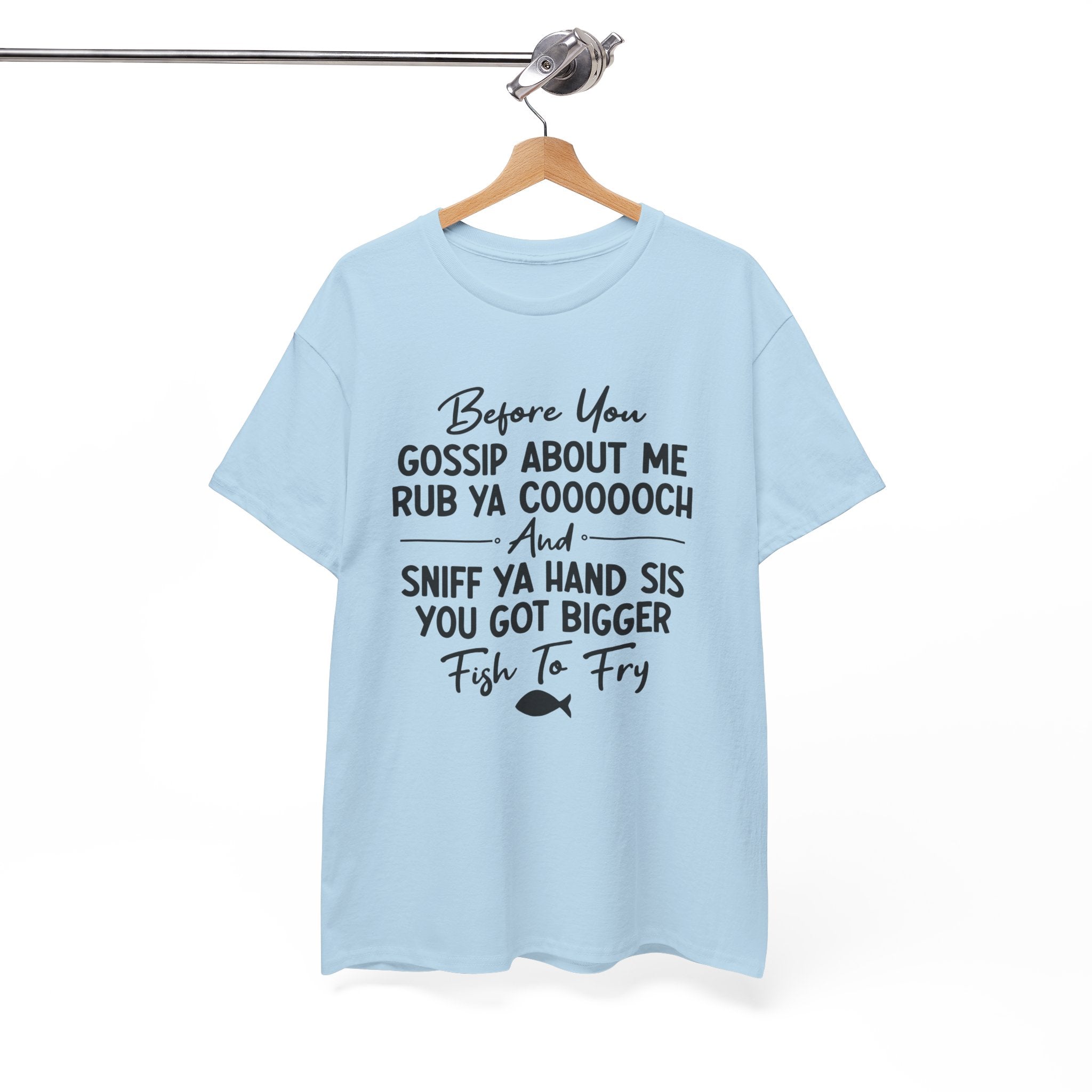Funny Savage Quote Tee - Before You Gossip About Me Unisex T-Shirt