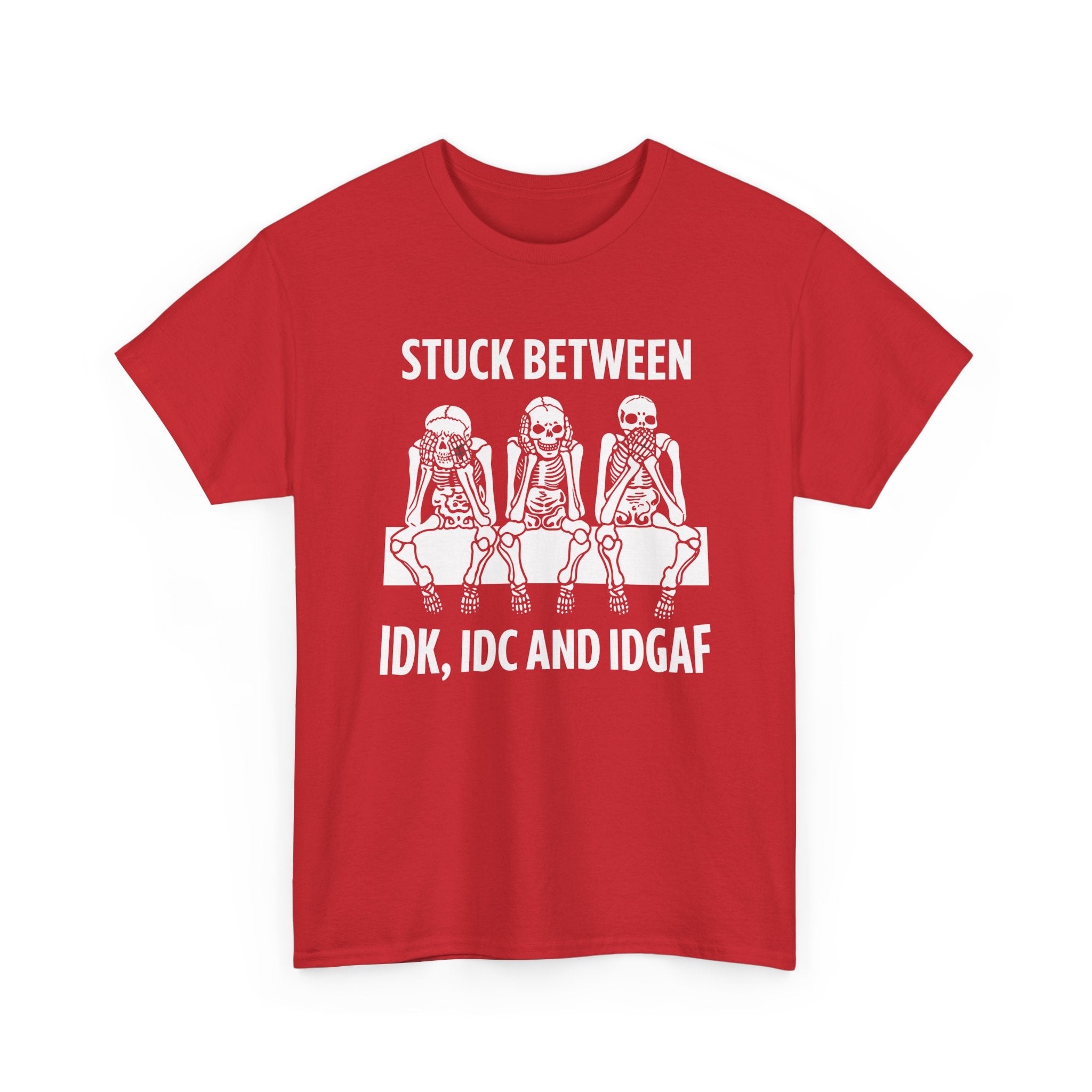 Funny Skeleton Graphic Tee - Stuck Between IDK IDC IDGAF Unisex T-Shirt