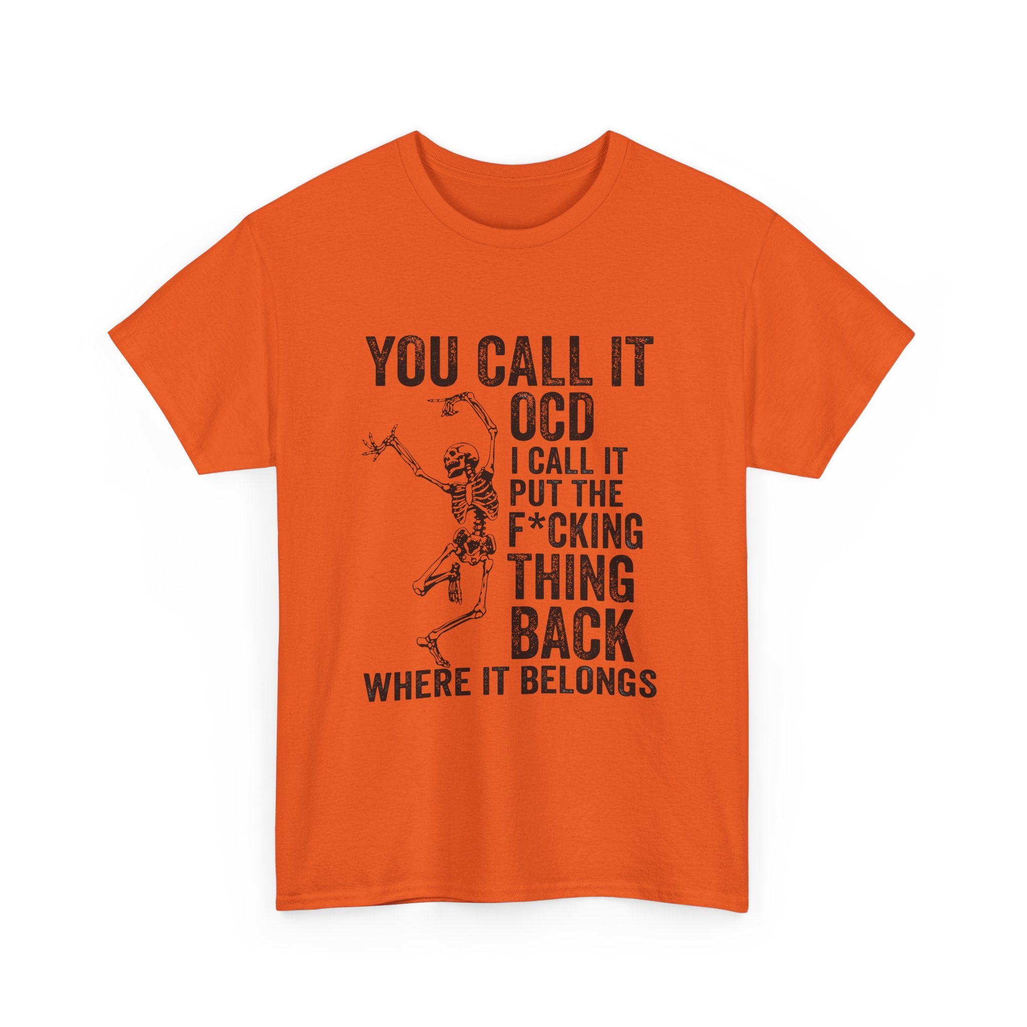 Funny Skeleton Graphic Tee - You Call It OCD Unisex Sarcastic T-Shirt