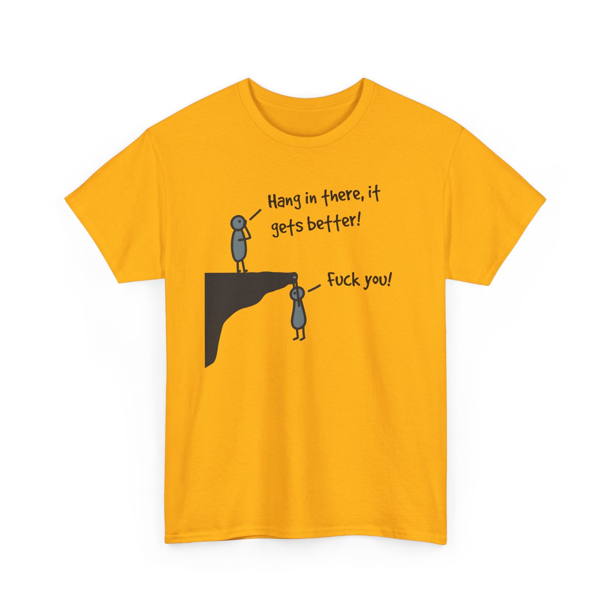 Ironic Motivational Tee - Hang In There It Gets Better Stickman Unisex T-Shirt