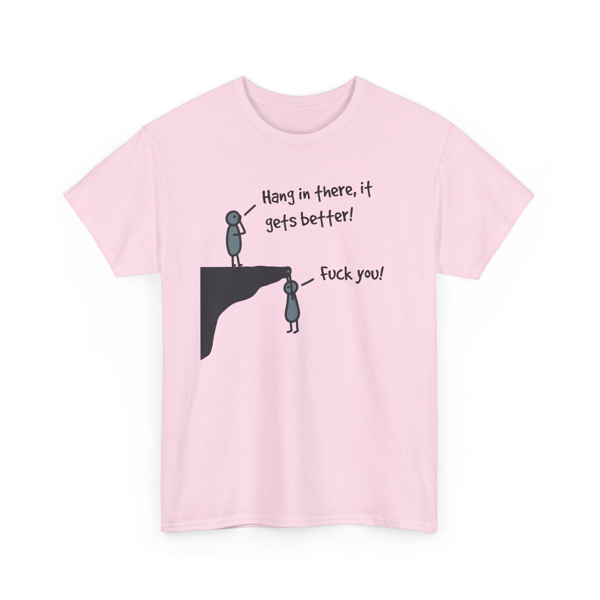 Ironic Motivational Tee - Hang In There It Gets Better Stickman Unisex T-Shirt