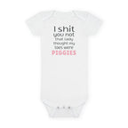 Funny Baby Onesie - I Shit You Not That Lady Thought My Toes Were Piggies Bodysuit