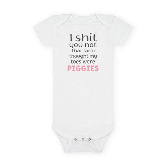 Funny Baby Onesie - I Shit You Not That Lady Thought My Toes Were Piggies Bodysuit
