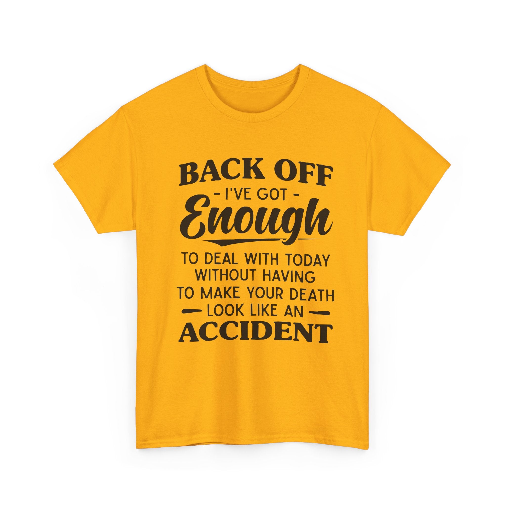 Sarcastic Graphic Tee - Back Off I've Got Enough To Deal With Unisex T-Shirt