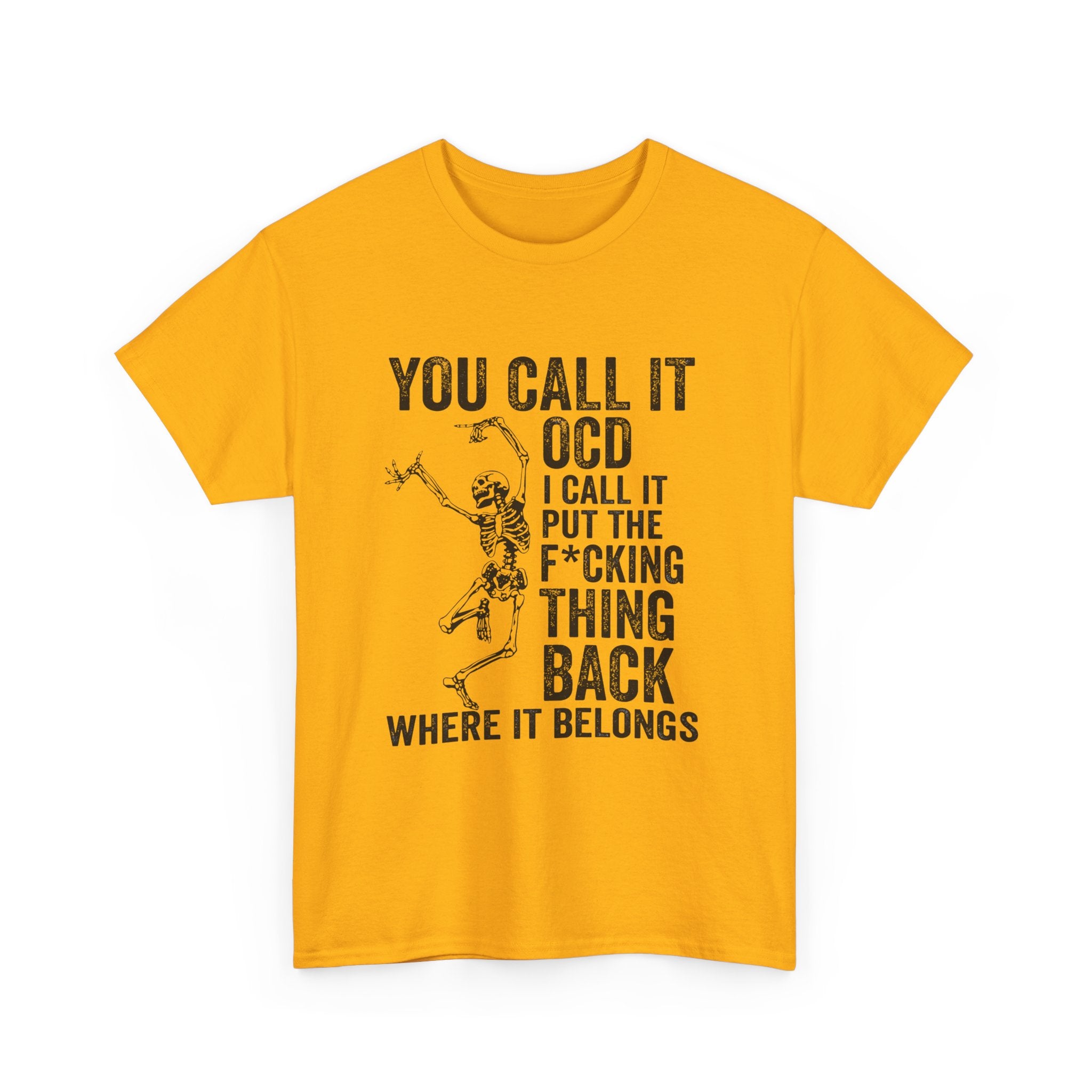 Funny Skeleton Graphic Tee - You Call It OCD Unisex Sarcastic T-Shirt