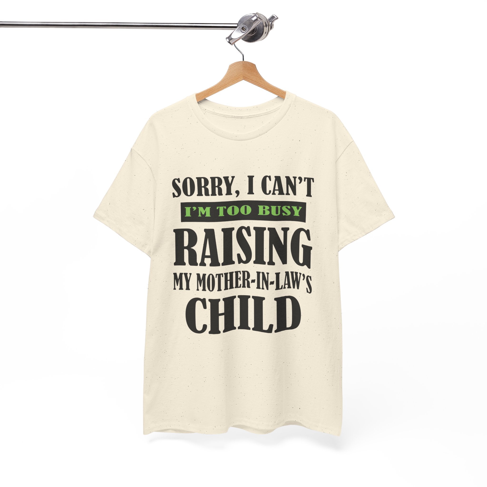 Funny Wife Graphic Tee - Too Busy Raising My Mother-In-Laws Child Unisex T-Shirt