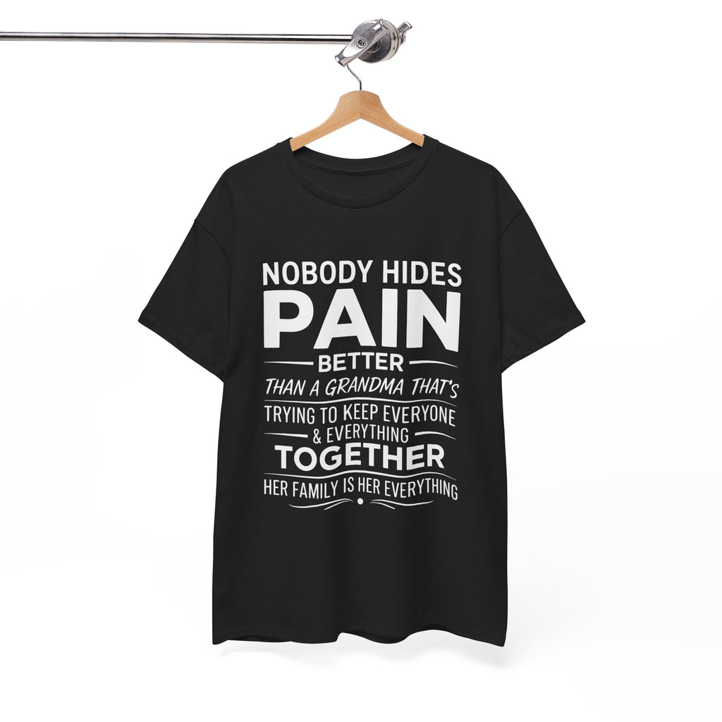 Grandma Family Graphic Tee - Nobody Hides Pain Better Unisex T-Shirt