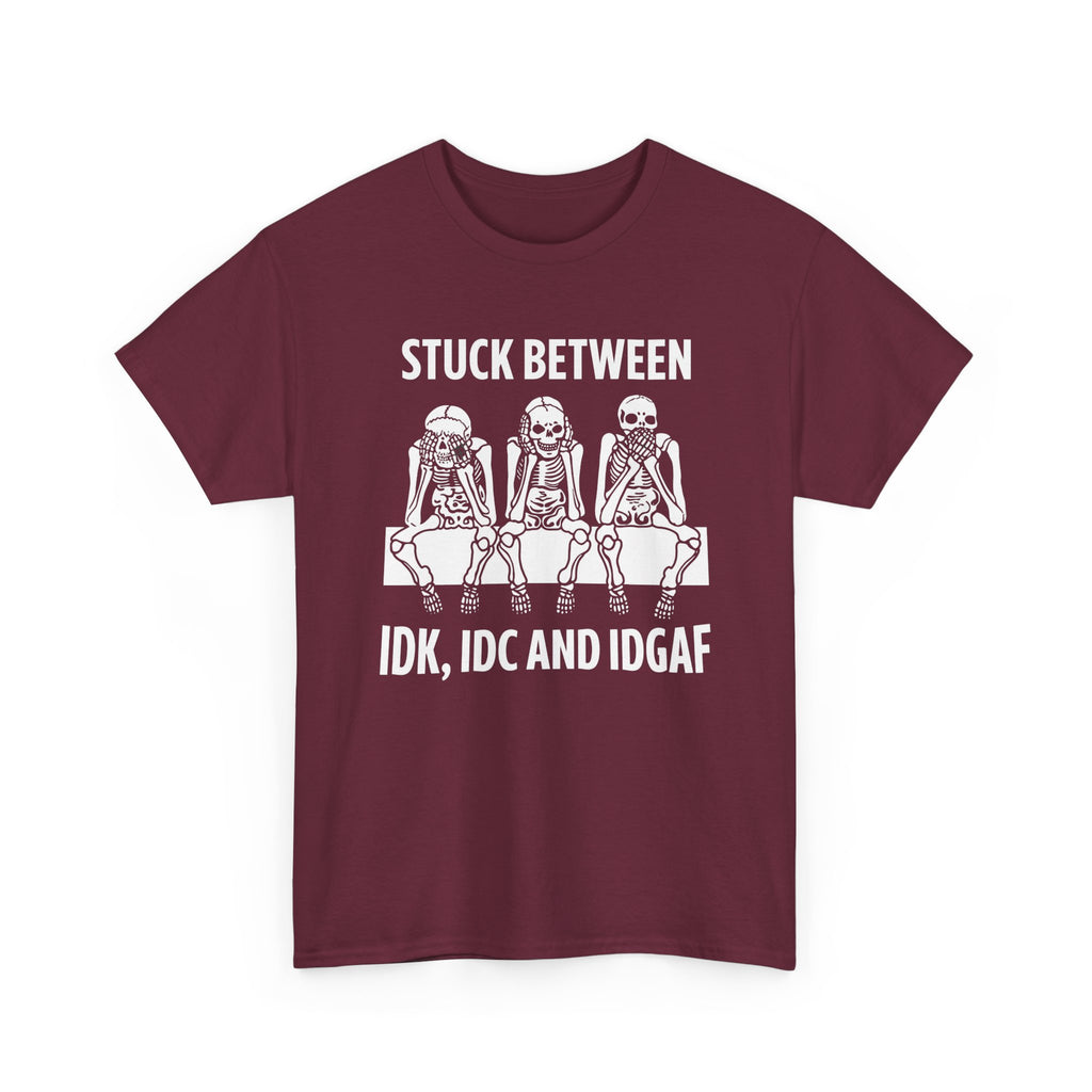 Funny Skeleton Graphic Tee - Stuck Between IDK IDC IDGAF Unisex T-Shirt